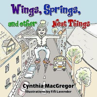 Book cover for Wings, Springs, and Other Neat Things