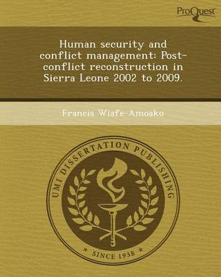 Book cover for Human Security and Conflict Management: Post-Conflict Reconstruction in Sierra Leone 2002 to 2009