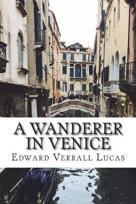 Book cover for A Wanderer in Venice