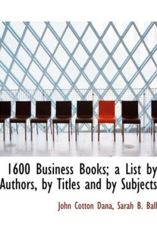 Cover of 1600 Business Books; A List by Authors, by Titles and by Subjects