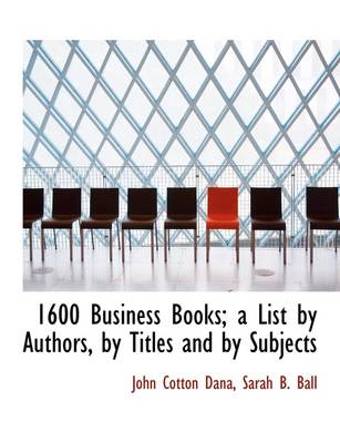 Book cover for 1600 Business Books; A List by Authors, by Titles and by Subjects