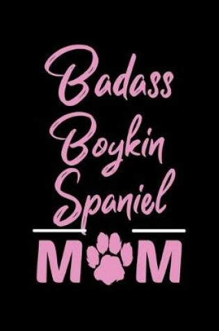 Cover of Badass Boykin Spaniel Mom