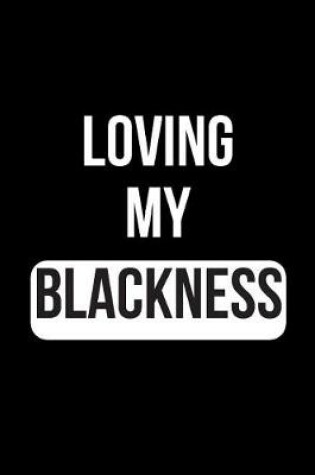 Cover of Loving My Blackness