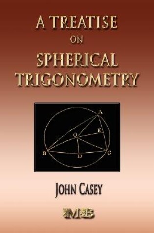 Cover of A Treatise On Spherical Trigonometry - Its Application To Geodesy And Astronomy
