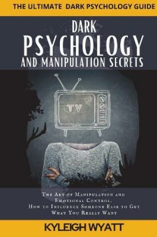 Cover of Dark Psychology and Manipulation Secrets