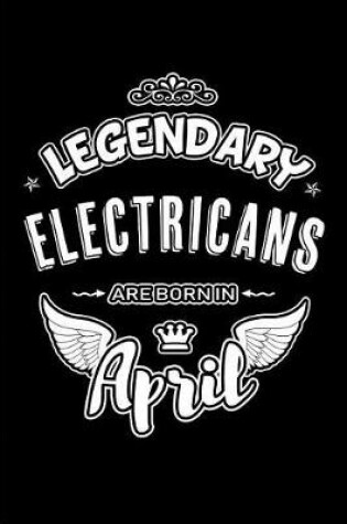 Cover of Legendary Electricans Are Born in April