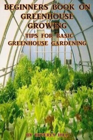 Cover of Beginners Book on Greenhouse Growing