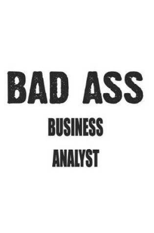 Cover of Bad Ass Business Analyst