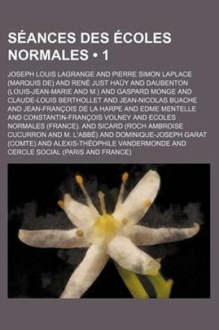 Cover of Seances Des Ecoles Normales (1); Debats