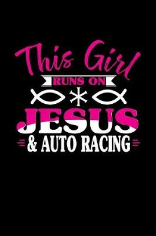 Cover of This Girl Runs on Jesus & Auto Racing