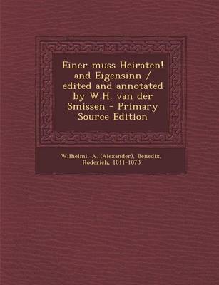 Book cover for Einer Muss Heiraten! and Eigensinn / Edited and Annotated by W.H. Van Der Smissen