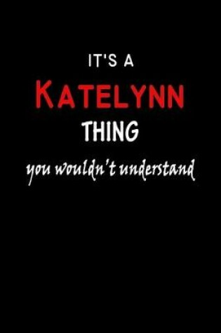 Cover of It's a Katelynn Thing You Wouldn't Understandl