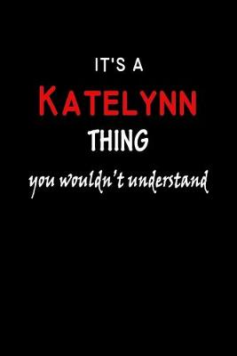 Book cover for It's a Katelynn Thing You Wouldn't Understandl