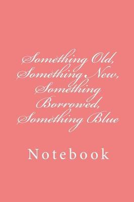 Book cover for Something Old, Something New, Something Borrowed, Something Blue