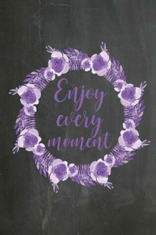 Cover of Chalkboard Journal - Enjoy Every Moment (Purple-Black)