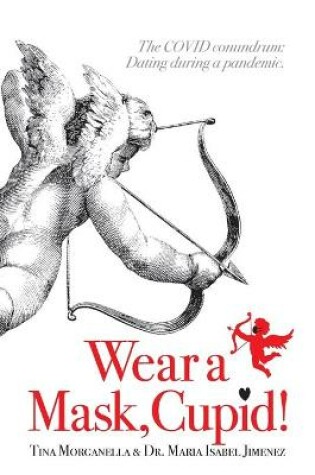 Cover of Wear a Mask, Cupid!