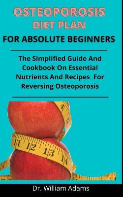 Book cover for Osteoporosis Diet Plan For Absolute Beginners