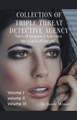 Book cover for Collection of Triple Threat Detective Agency Volume One Volume Two Volume Three.