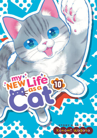 Cover of My New Life as a Cat Vol. 10