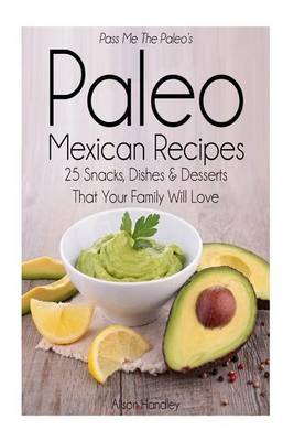 Book cover for Pass Me The Paleo's Paleo Mexican Recipes