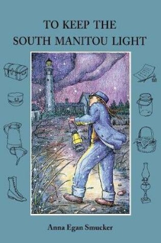 Cover of To Keep the South Manitou Light