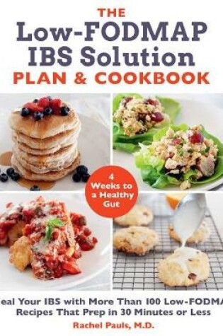 The Low-FODMAP IBS Solution Plan and Cookbook