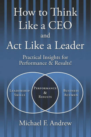 Cover of How to Think Like a CEO and Act Like a Leader