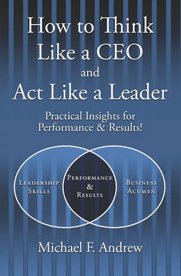 Book cover for How to Think Like a CEO and Act Like a Leader