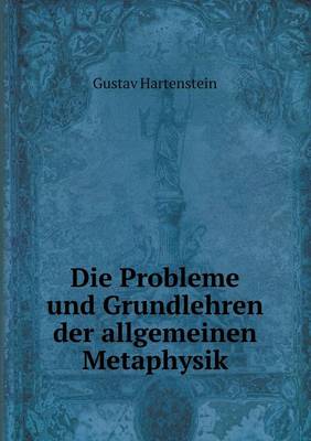 Book cover for Die Probleme und Grundlehren der allgemeinen Metaphysik