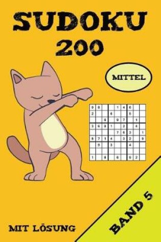 Cover of Sudoku 200 Mittel Mit Lösung Band 5