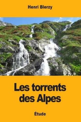 Cover of Les torrents des Alpes