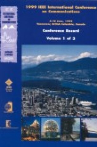 Cover of 1999 IEEE International Conference on Communications (Icc '99)