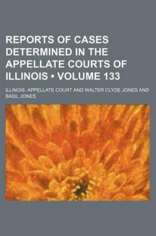 Cover of Reports of Cases Determined in the Appellate Courts of Illinois (Volume 133)