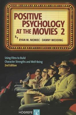 Book cover for Positive Psychology at the Movies: Using Films to Build Character Strengths and Well-Being