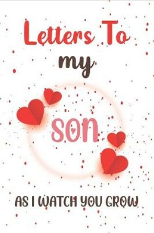 Cover of Letters to my Son as I watch you grow