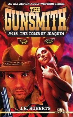 Book cover for The Gunsmith #416-The Tomb of Joaquin