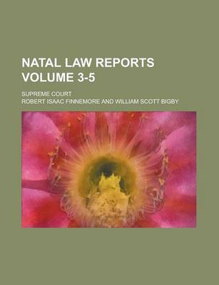 Book cover for Natal Law Reports; Supreme Court Volume 3-5