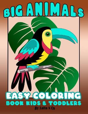 Book cover for Big Animals Easy Coloring Book Kids & Toddlers