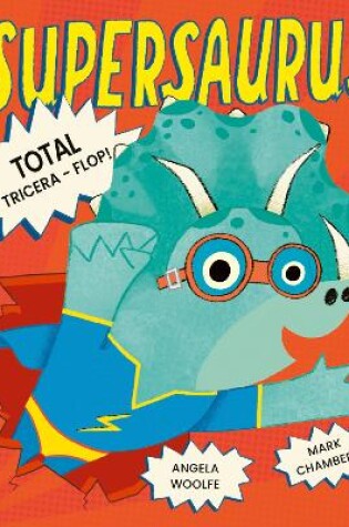 Cover of Supersaurus: Total Tricera-Flop!