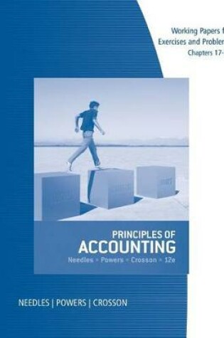 Cover of Working Papers, Chapters 17-25 for Needles/Powers/Crosson's Principles  of Accounting, 12th