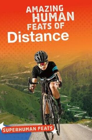 Cover of Amazing Human Feats of Distance