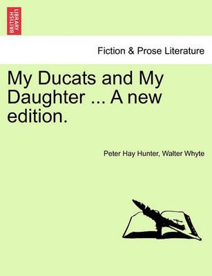 Book cover for My Ducats and My Daughter ... a New Edition.