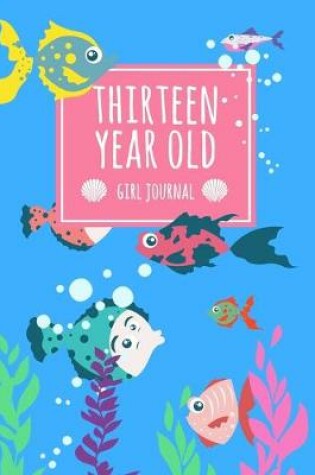 Cover of Thirteen Year Old Girl Journal