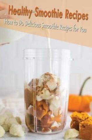 Cover of Healthy Smoothie Recipes