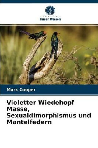 Cover of Violetter Wiedehopf Masse, Sexualdimorphismus und Mantelfedern