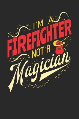 Book cover for I'm A Firefighter Not A Magician