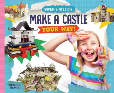 Cover of Make a Castle Your Way!