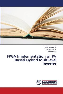 Book cover for FPGA Implementation of PV Based Hybrid Multilevel Inverter