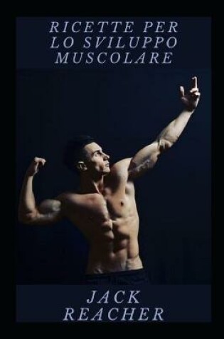 Cover of Ricette per lo sviluppo muscolare