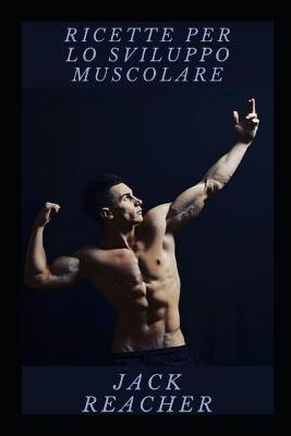 Book cover for Ricette per lo sviluppo muscolare